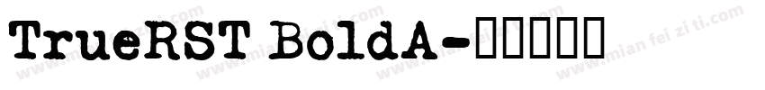 TrueRST BoldA字体转换